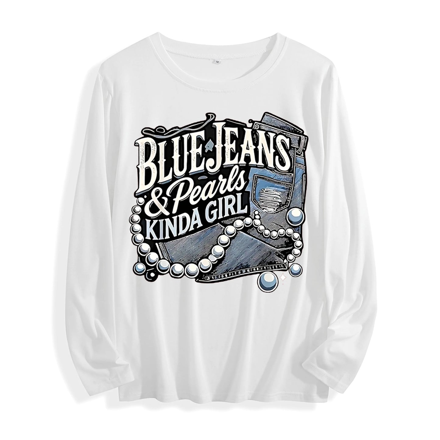 100% Cotton "Blue Jeans & Pearls Kinda Girl Graphic" Long - Sleeve T - Shirt, Multi - Colors