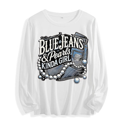 100% Cotton "Blue Jeans & Pearls Kinda Girl Graphic" Long - Sleeve T - Shirt, Multi - Colors