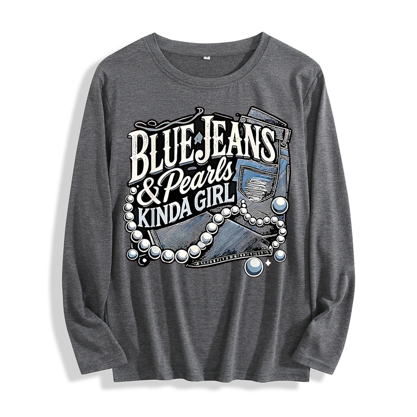 100% Cotton "Blue Jeans & Pearls Kinda Girl Graphic" Long - Sleeve T - Shirt, Multi - Colors